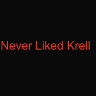 Never Liked Krell