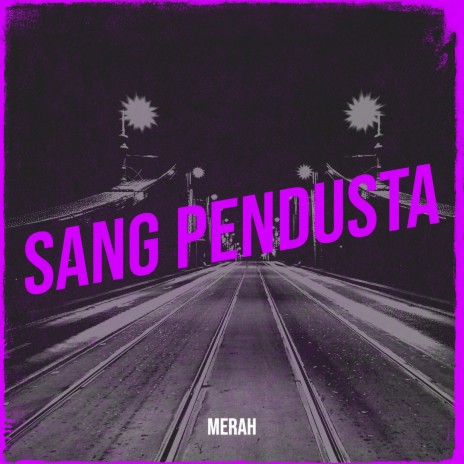 Sang Pendusta | Boomplay Music