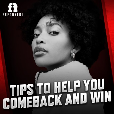 Tips To Help You Comeback And Win | Boomplay Music