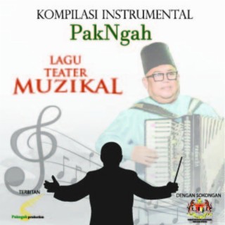 Kompilasi Instrumental Pakngah Lagu Teater Muzikal