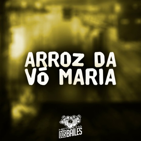 Arroz da Vó Maria ft. dj miller oficial | Boomplay Music