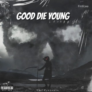 Good Die Young lyrics | Boomplay Music