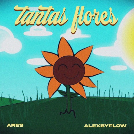 Tantas Flores ft. AlexByFlow | Boomplay Music