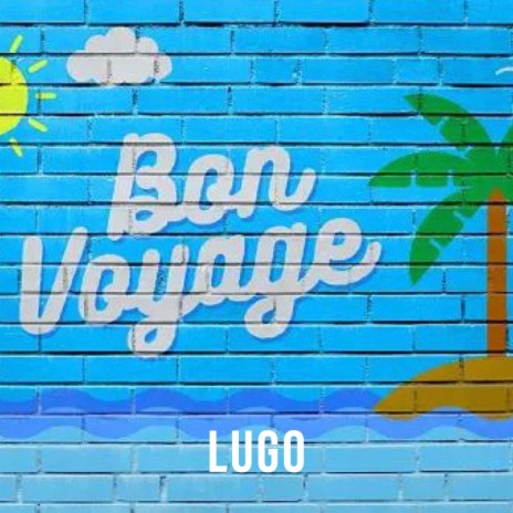 Bon voyage | Boomplay Music