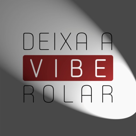 Deixa a Vibe Rolar ft. Tatiana Bispo | Boomplay Music