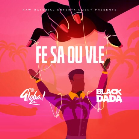 Fe Sa Ou Vle ft. Black Dada | Boomplay Music