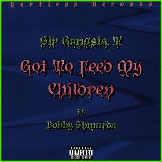 Got To Feed My Children (feat. Bobby Shmurda)