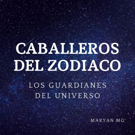 Caballeros Del Zodiaco Los Guardianes Del Universo
