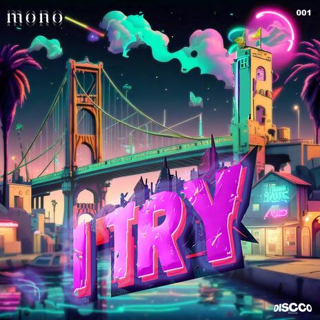 I TRY | Boomplay Music