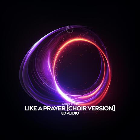 Like A Prayer (8D Audio) ft. (((()))) | Boomplay Music