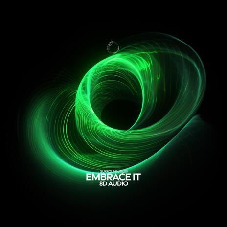 embrace it (8D Audio) ft. (((()))) | Boomplay Music