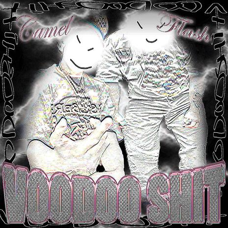 Voodoo Shit ft. Lil Flash | Boomplay Music