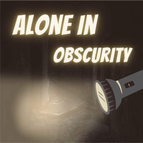 Alone in obscurity