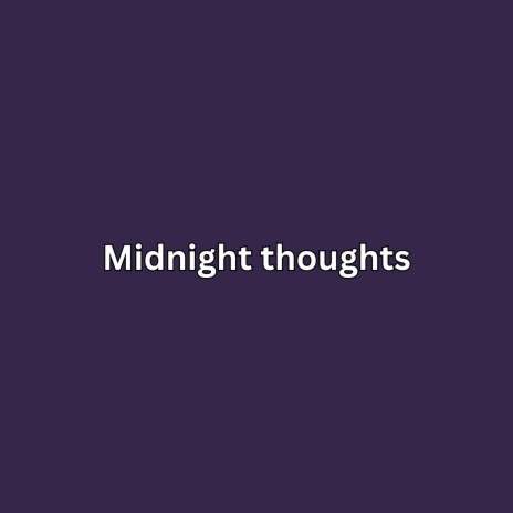 Midnight thoughts | Boomplay Music