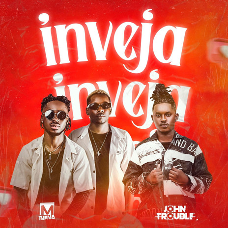 Inveja ft. John Trouble | Boomplay Music