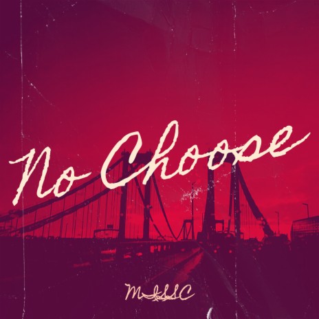 No Choose | Boomplay Music