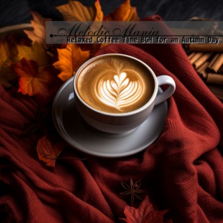 Relaxed Coffee Time Bgm for an Autumn Day