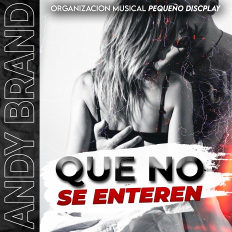 Que No Se Enteren Andy Brand | Boomplay Music