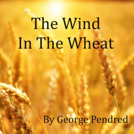 The Wind In The Wheat | Boomplay Music