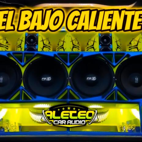 El Bajo Caliente Car Audio | Boomplay Music