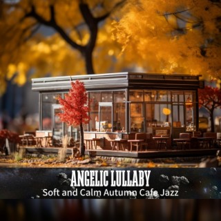 Soft and Calm Autumn Cafe Jazz