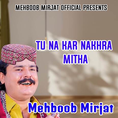 Tu Na Kar Nakhra Mitha | Boomplay Music