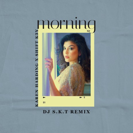 Morning (DJ S.K.T Remix) ft. Shift K3Y