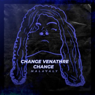 Change Venathre Change