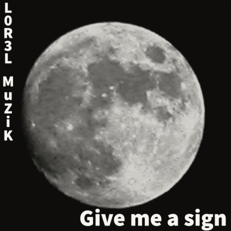Give me a sign | Boomplay Music
