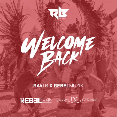 Welcome Back ft. Rebel Muzik | Boomplay Music