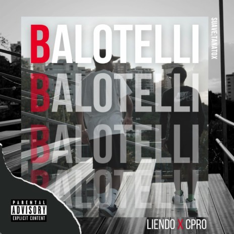 Balotelli ft. Little Liendo | Boomplay Music