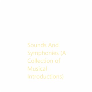Sounds and Symphonies (A Collection of Musical Introductions)