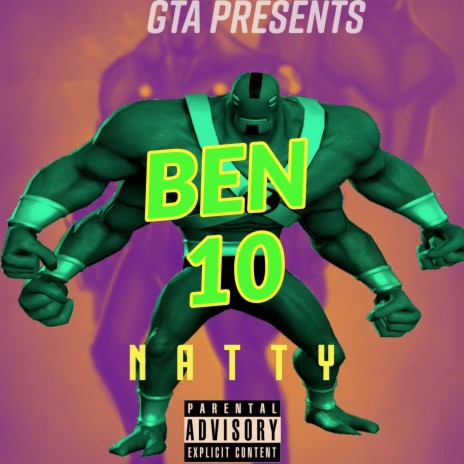 Ben 10 ft. NATTY | Boomplay Music