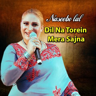 Dil Na Torein Mera Sajna