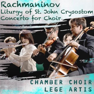 Rachmaninoff: Liturgy of St. John Crysostom - Concerto for Choir