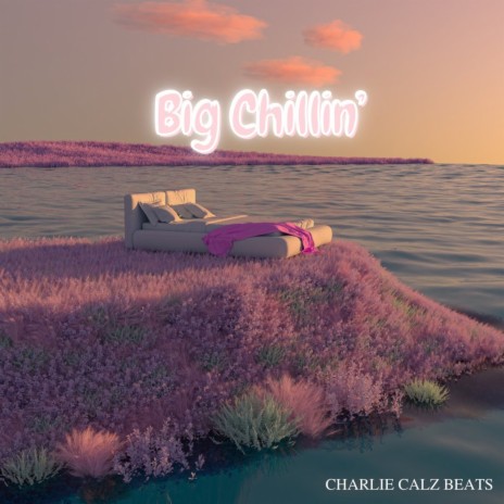 Big Chillin' | Boomplay Music