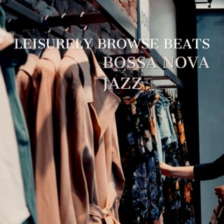 Leisurely Browse Beats: Bossa Nova Jazz