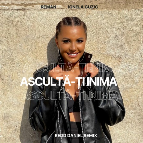 Asculta-ti Inima (Redd Daniel Remix) ft. Ionela Guzic & Redd Daniel | Boomplay Music