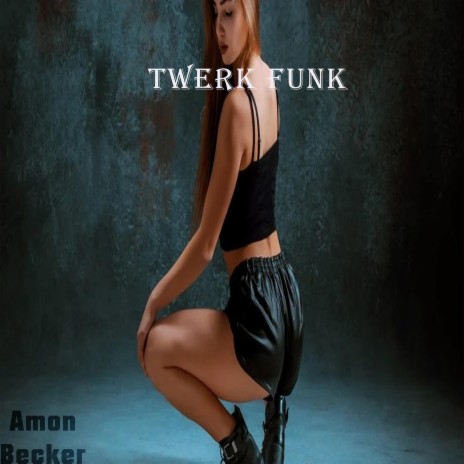Twerk Funk ft. Deejay Maquina Oficial | Boomplay Music