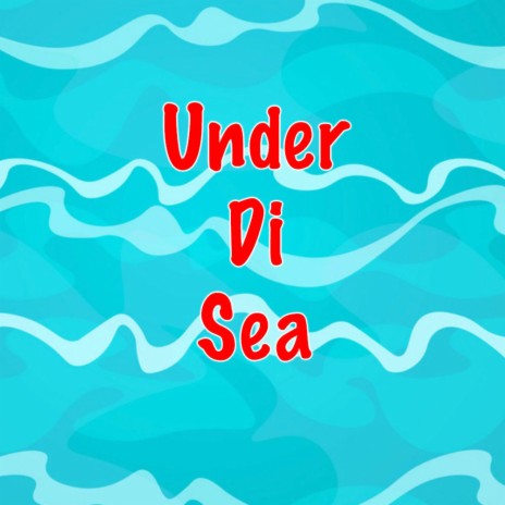 Under Di Sea