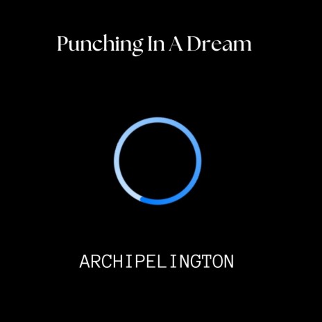 Punching In A Dream | Boomplay Music