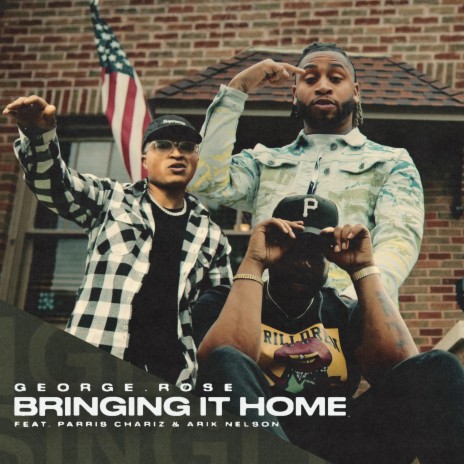 Bringing It Home ft. Arik Nelson & Parris Chariz | Boomplay Music