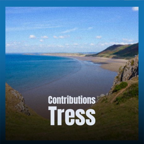 Contributions Tress | Boomplay Music