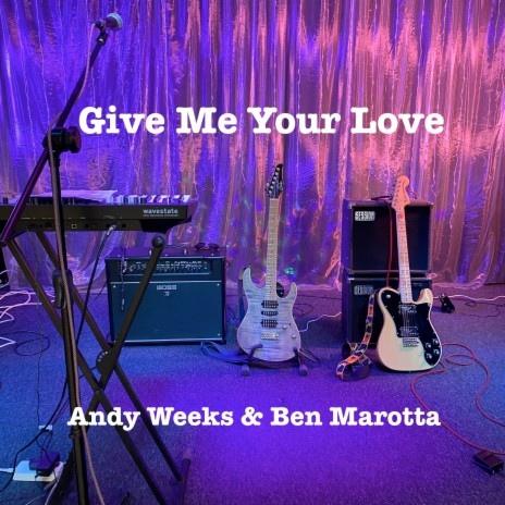 Give Me Your Love ft. Ben Marotta