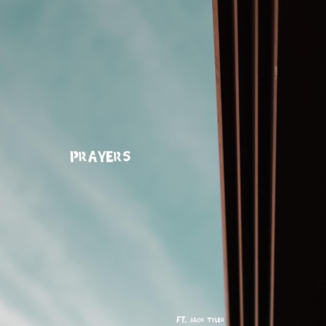 Prayers ft. Jack Tyler | Boomplay Music