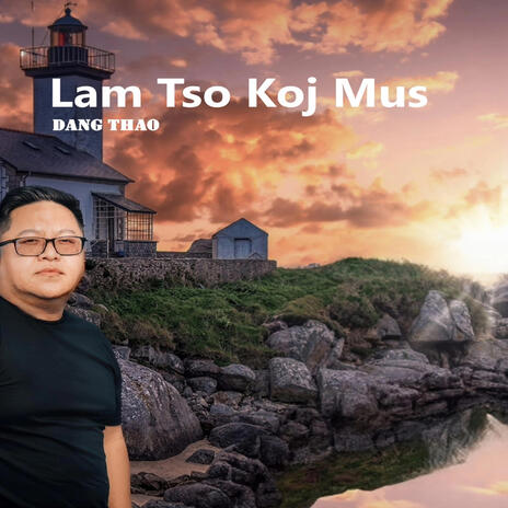 Lam Tso Koj Mus | Boomplay Music