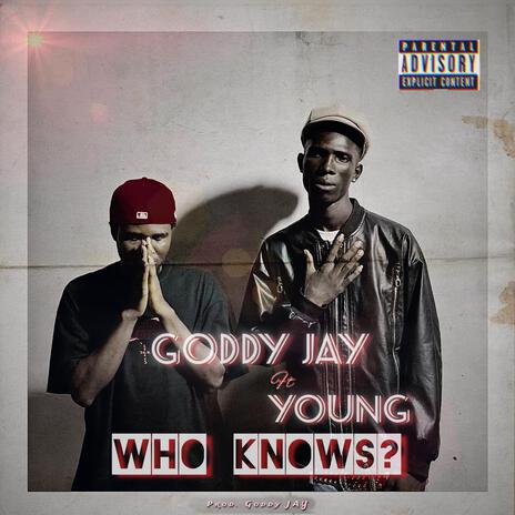 Who Knows ? ft. Young | Boomplay Music