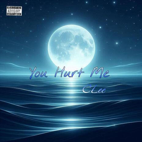 You Hurt Me | Boomplay Music