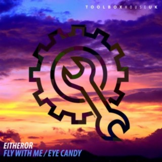 Fly With Me / Eye Candy