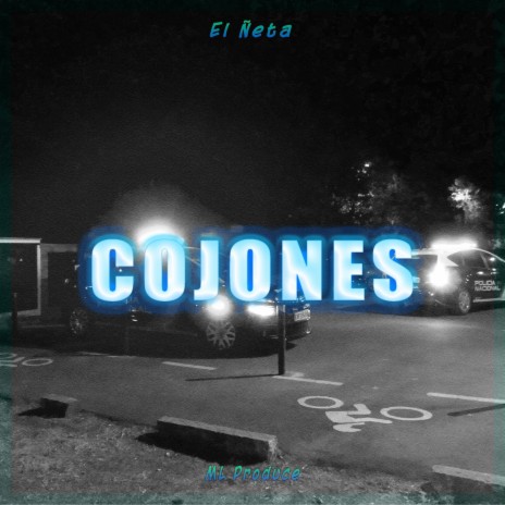 Cojones ft. El Ñeta | Boomplay Music